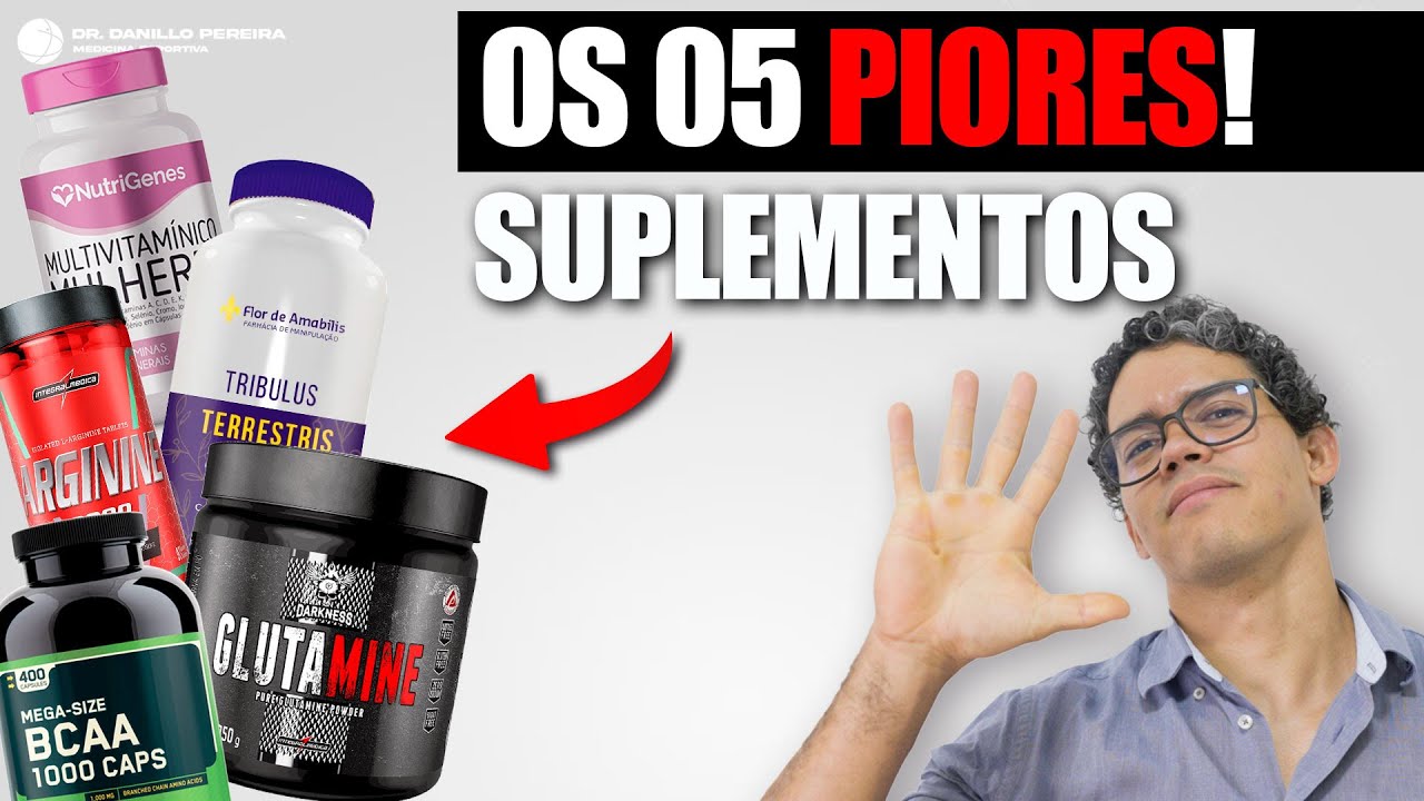 PARE DE TOMAR ESSES 05 SUPLEMENTOS!