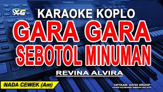 Download lagu GARA GARA SEBOTOL - REVINA ALVIRA  (Karaoke Nada Wanita) mp3