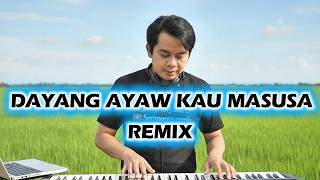 Download lagu DAYANG AYAW KAU MASUSA TAUSOG SONG REMIX - AGENG KEYBOARD mp3