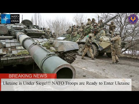 Ukraine is Under Siege!!! NATO Troops are Ready to Enter Ukraine