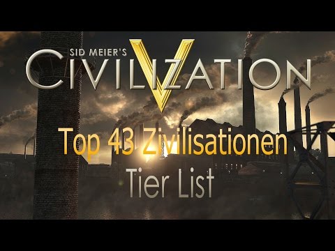 Civilization V Top 43 Zivilisationen Tier List (German/Deutsch )