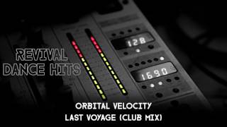 Orbital Velocity - Last Voyage (Club Mix) [HQ]