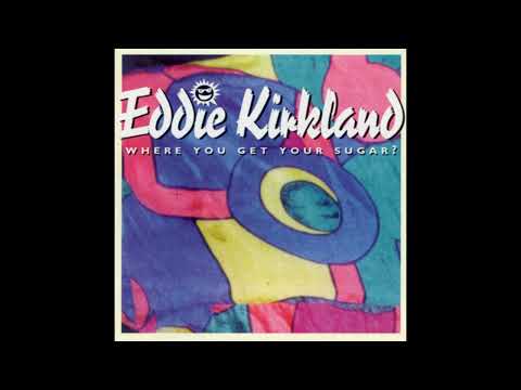 Eddie Kirkland - Where you get your sugar (Full album)