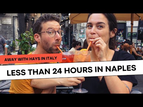Less Than 24 Hours in Naples, Italy