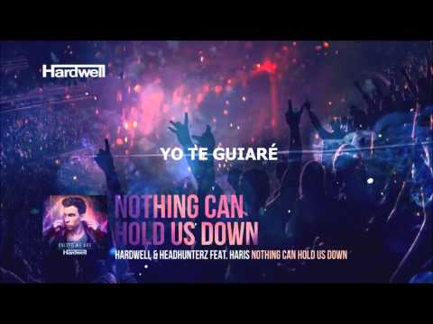 Hardwell & Headhunterz feat. Haris - Nothing Can Hold Us Down (Subtitulado Español)