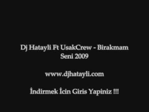 Dj Hatayli Ft UsakCrew - Birakmam Seni 2009