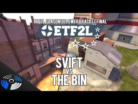 ETF2L Season 30 Lower Bracket Final: SVIFT vs. the bin
