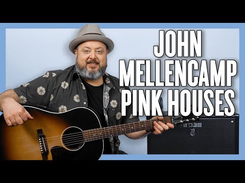 John Mellencamp Pink Houses Guitar Lesson + Tutorial