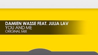 Damian Wasse featuring Julia Lav - You And Me