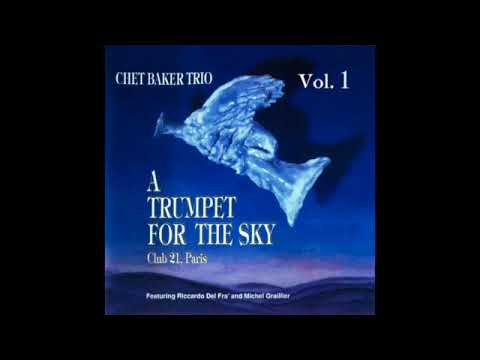 Chet Baker Trio - A Trumpet For The Sky