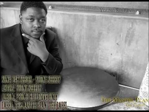 The Master Plan Presents The 24K Series - Young Sheezy