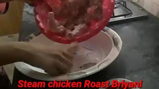 Steam roast chicken biryani.👍👍