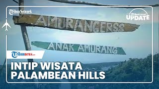 Intip Destinasi Wisata Palambean Hills di Minahasa Selatan, Masih Perlu Perhatian Pemerintah