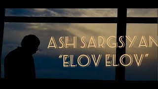 Ash Sargsyan - Elov Elov (2023)