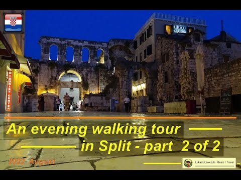 An Evening Walking Tour in Split - Part 2 | Croatia | Dalmatia [2022 August]