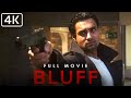 BLUFF | Full Movie | Undercover Cop Action Crime Thriller Film | 4K ULTRA HD