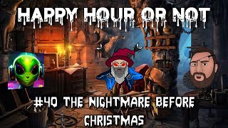 The Happy Hour Or Not #40 The Nightmare Before Christmas