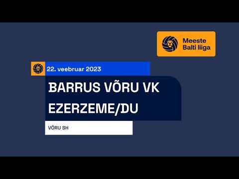 Barrus Võru VK vs. Ezerzeme/DU - Meeste Balti liiga, 22.02.2023