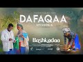 EGEREE COMEDY BASHKADAA EPISODE 6 DAFAQAA