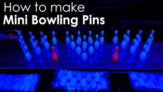 How to make Mini Bowling Pins