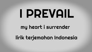 I Prevail - My Heart I Surrender (Lirik Terjemahan Indonesia)