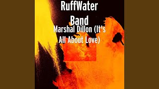 Marshal Dillon (It's All About Love)