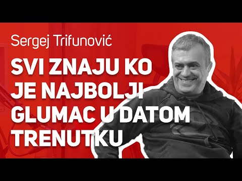 Svi znaju ko je najbolji glumac u datom trenutku : : Sergej Trifunović : : JPJ 032
