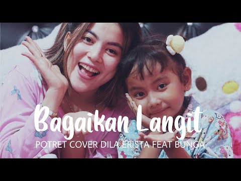 Potret - Bagaikan Langit Cover Dila erista Feat Bunga