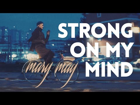 Mary May - Strong On My Mind (Official video)