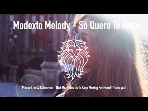 Modexto Melody - Só Quero Te Amar - Kizomba 2017