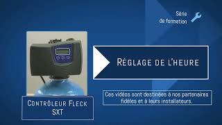 Pentair – Réglage de l'heure contrôleur Fleck SXT