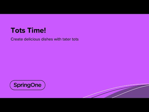 Tots Time! at SpringOne 2021