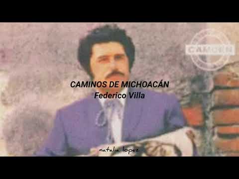 CAMINOS DE MICHOACÁN - Federico Villa (letra)
