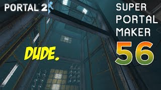 Super Portal Maker - I'M NOT TAKING ANY BULL TODAY!! [#56] [SPOILERS: Skyferret, Anpy]