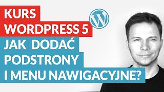 Kurs WordPress 5 - jak dodać podstrony i menu nawigacyjne