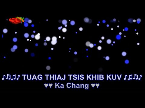 TUAG THIAJ TSIS KHIB KUV Karaoke by Ka Chang