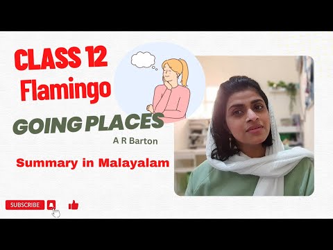 Going Places | Class 12| A R Barton| Malayalam Summary