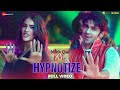 Hypnotize - Full Video | Middle-Class Love | Prit K, Kavya T | Himesh R, Dev N, Akasa, Aasa, Mayur P