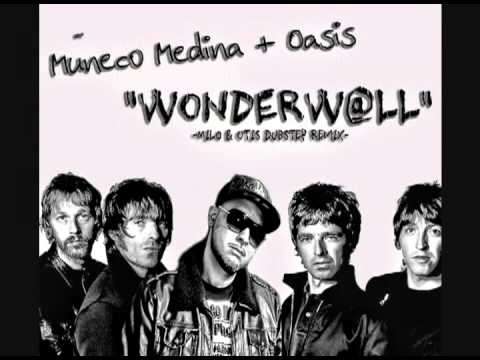 Muñeco Medina x Oasis - Wonderwall (Milo & Otis Remix)