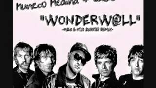 Muñeco Medina x Oasis - Wonderwall (Milo & Otis Remix)