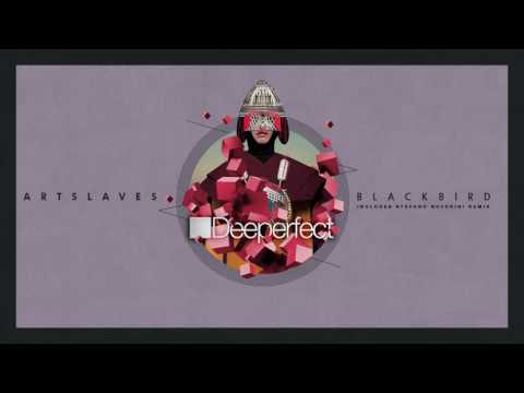 Artslaves - Blackbird (Stefano Noferini Remix)