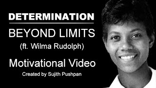 DETERMINATION - Wilma Rudolph | Motivational Video 2017 | Best Inspirational Video