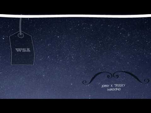 Johny WSA x Trocky-Wiadomo