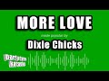 Dixie Chicks - More Love (Karaoke Version)
