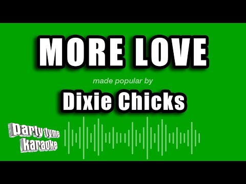 More Love - Dixie Chicks