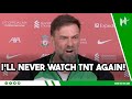 I will NEVER watch TNT Sports again! | Klopp LETS RIP on broadcaster over 12:30 kick offs