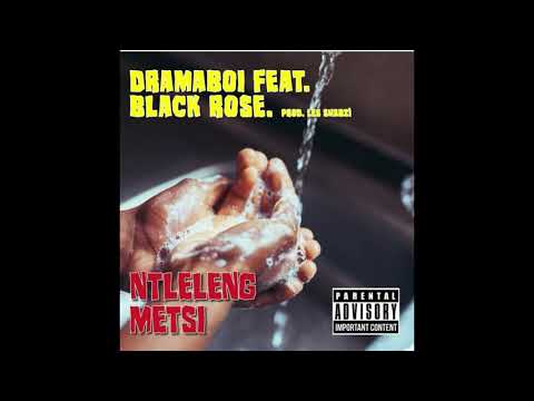 Dramaboi - Ntleleng Metsi(ft Black Rose)