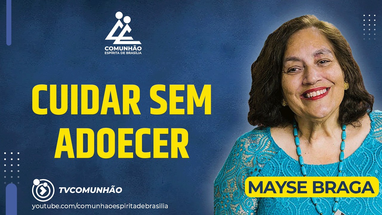 Mayse Braga | CUIDAR [PALESTRA ESPÍRITA]