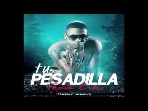 Toxic Crow - Tu Pesadilla (TIRADERA PA LAPIZ CONCIENTE PUERCO PRIETO ) (2014) -  Prod  By Big Trueno