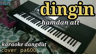 Download lagu dingin hamdan att || karaoke dangdut pa600 mp3 Download lagu dingin hamdan att || karaoke dangdut pa600 mp3